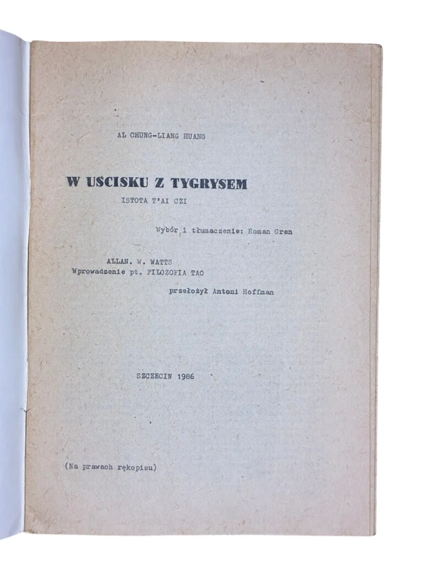 W uścisku z tygrysem Istota T’ai Czi - Al Chung-Liang Huang 1986