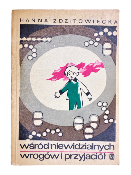 Wśród niewidzialnych wrogów i przyjaciół Hanna Zdzitowiecka