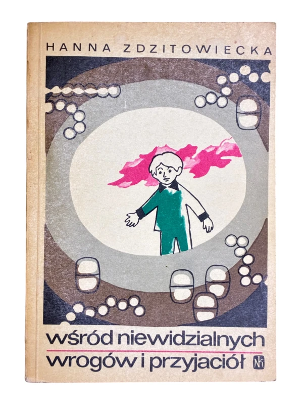 Wśród niewidzialnych wrogów i przyjaciół Hanna Zdzitowiecka