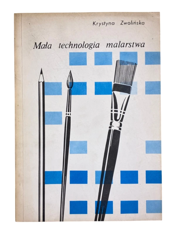 Mała technologia malarstwa Krystyna Zwolińska