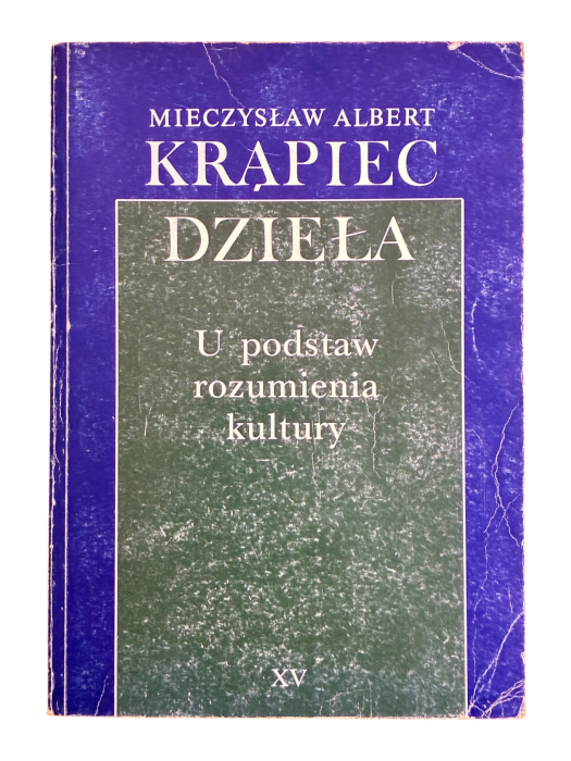U podstaw rozumienia kultury Dzieła Tom XV Mieczysław Krąpiec