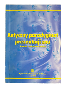 Antyczny paradygmat prezentacji snu Słowinia Tynecka-Makowska
