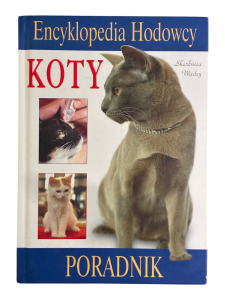 Koty. Encyklopedia hodowcy. Poradnik Wojciech Tymiński