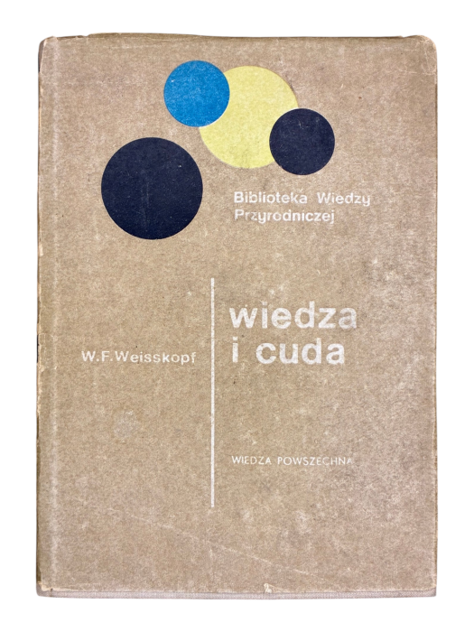 Wiedza i cuda Wiktor F. Weisskopf