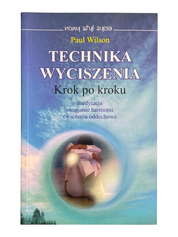 Technika wyciszenia Krok po kroku Paul Wilson