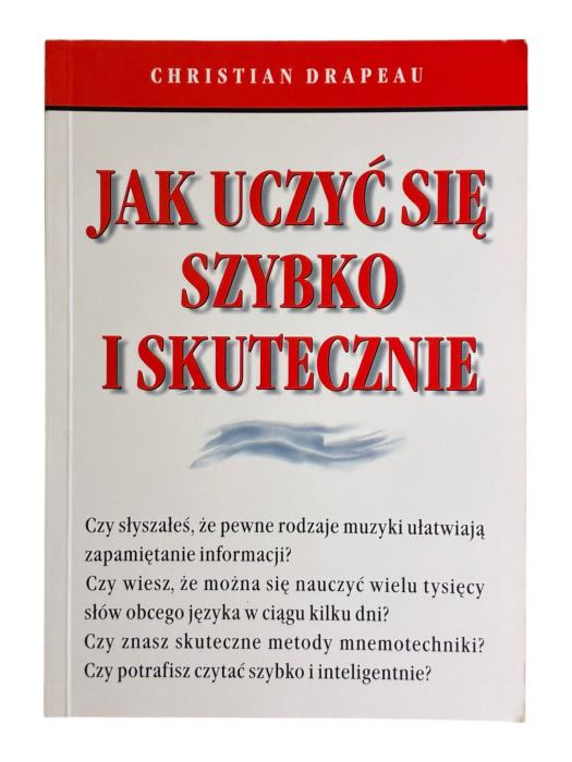 Jak uczyć się szybko i skutecznie Christian Drapeau