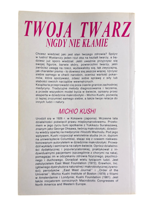 Twoja twarz nigdy nie kłamie Podstawy diagnozowania w medycynie orientalnej Michio Kushi