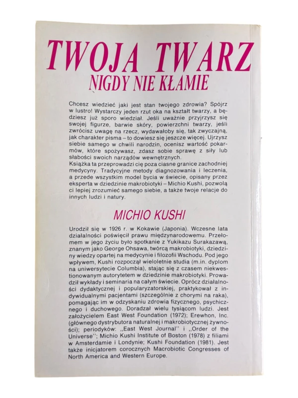 Twoja twarz nigdy nie kłamie Podstawy diagnozowania w medycynie orientalnej Michio Kushi