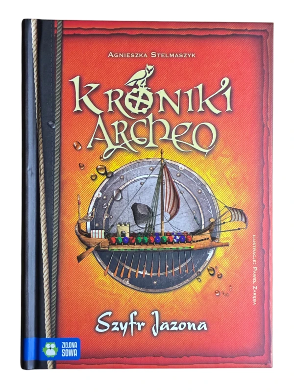 Kroniki Archeo Szyfr Jazona Agnieszka Stelmaszyk