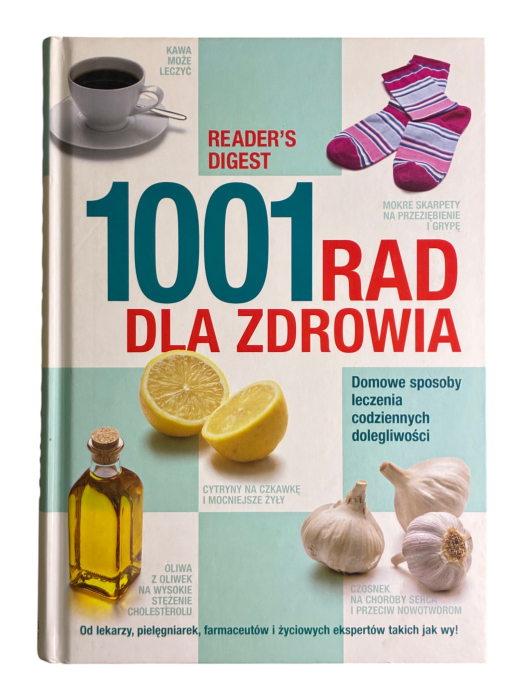 1001 rad dla zdrowia Domowe sposoby leczenia codziennych dolegliwości