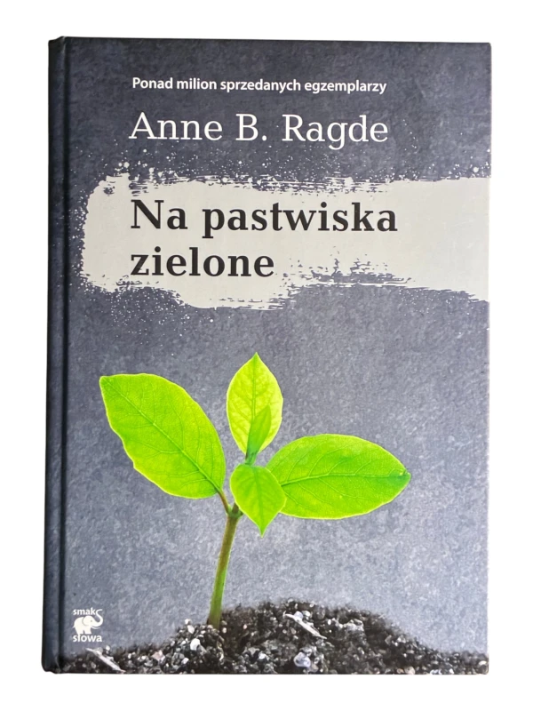Na pastwiska zielone Anne B. Ragde