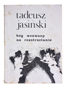 Bóg wezwany na rozstrzelanie Tadeusz Jasiński