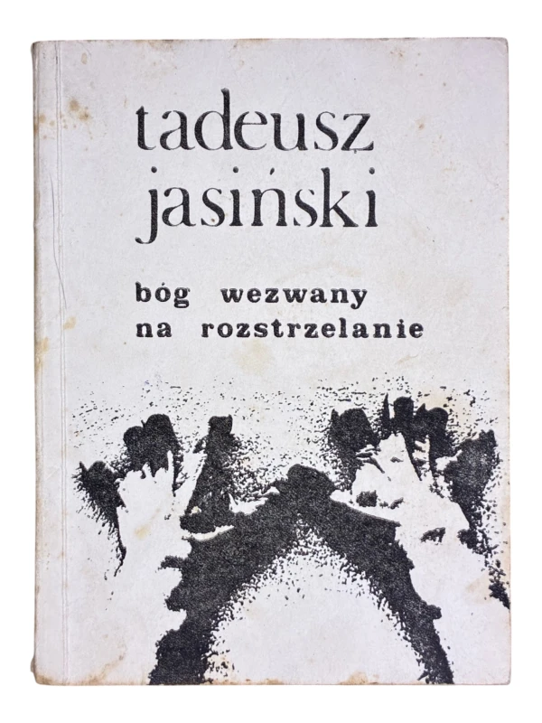 Bóg wezwany na rozstrzelanie Tadeusz Jasiński