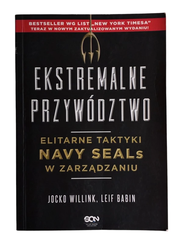 Ekstremalne przywództwo Elitarne taktyki Navy SEALs w zarządzaniu Jocko Willink, Leif Babin