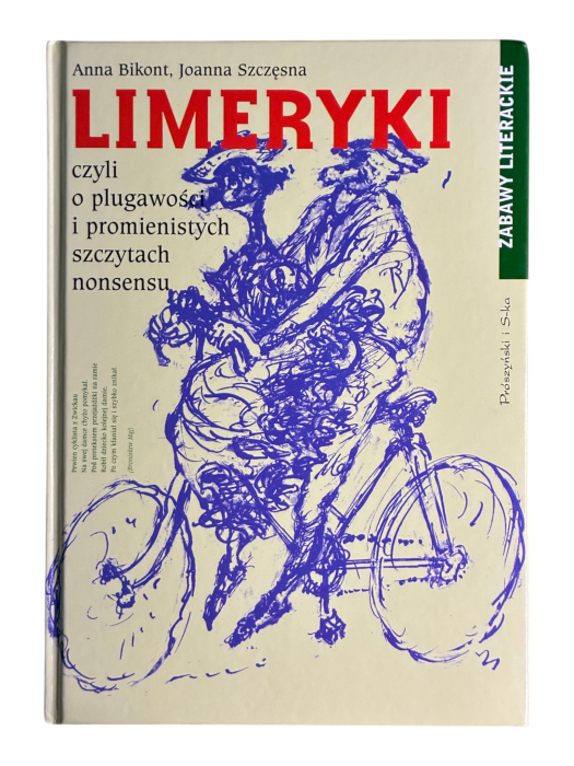 Limeryki czyli o plugawości i promienistych szczytach nonsensu Anna Bikont, Joanna Szczęsna