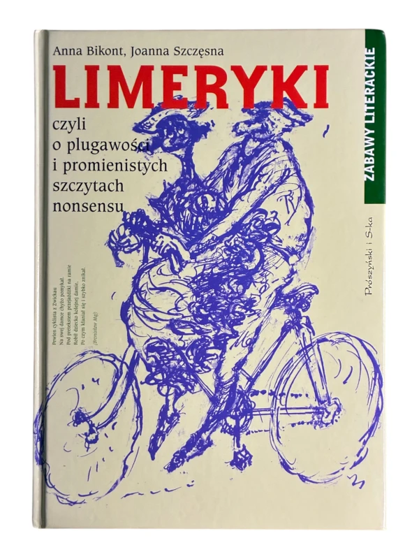 Limeryki czyli o plugawości i promienistych szczytach nonsensu Anna Bikont, Joanna Szczęsna