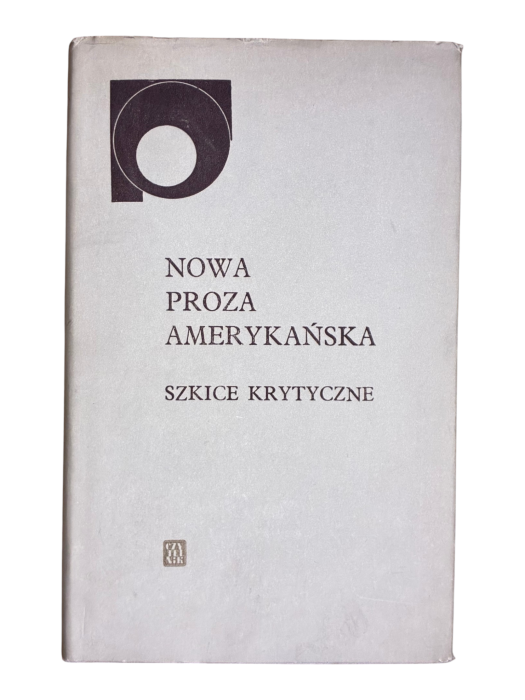 Nowa proza amerykańska Szkice krytyczne Zbigniew Lewicki