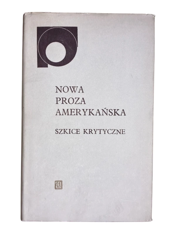 Nowa proza amerykańska Szkice krytyczne Zbigniew Lewicki