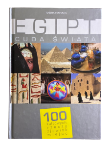 Egipt Cuda świata 100 kultowych rzeczy zjawisk miejsc