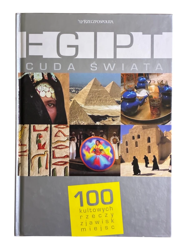 Egipt Cuda świata 100 kultowych rzeczy zjawisk miejsc