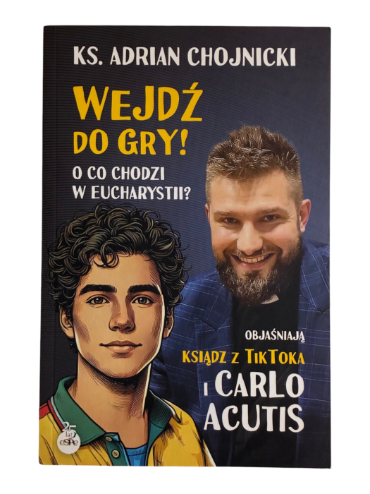 Wejdź do gry O co chodzi w Eucharystii Adrian Chojnicki