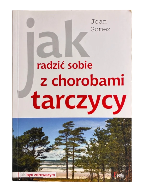 Jak radzić sobie z chorobami tarczycy Joan Gomez