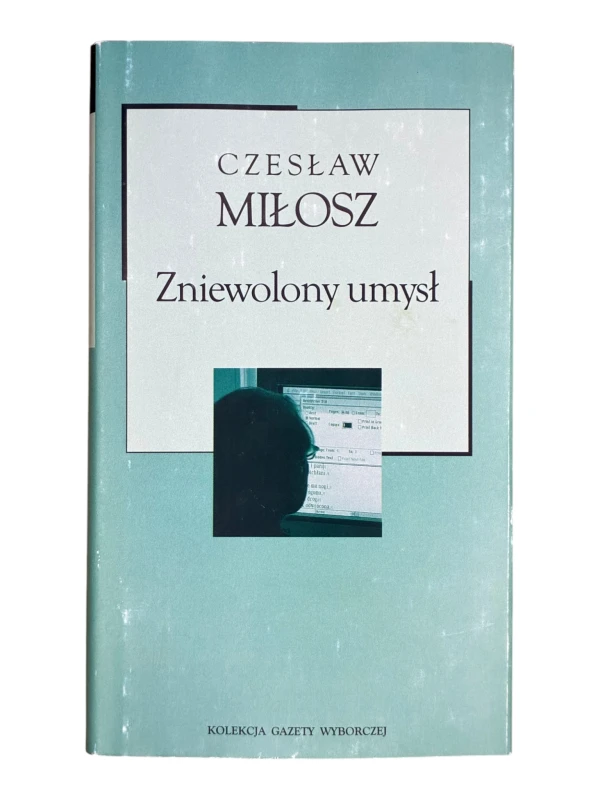 Zniewolony umysł Czesław Miłosz