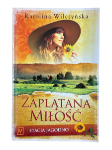 Stacja Jagodno Tom 1 Zaplątana miłość Karolina Wilczyńska