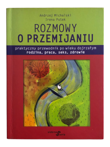 Rozmowy o przemijaniu Andrzej Michalski, Irena Putek, Monika Kwiatkowska