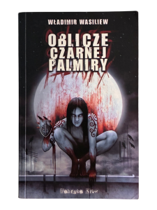 Oblicze Czarnej Palmiry Władimir Wasiliew