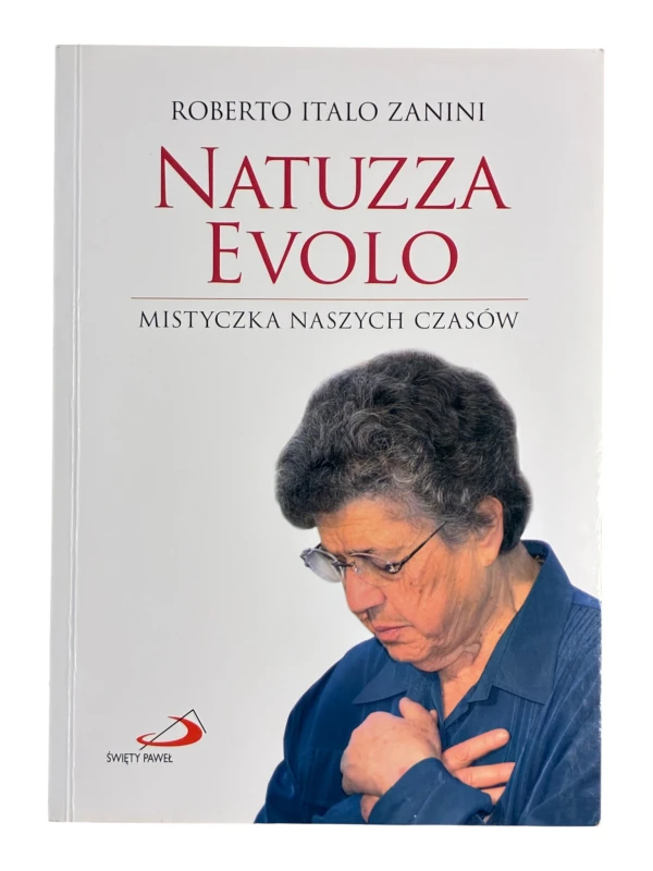 Natuzza Evolo. Mistyczka naszych czasów Roberto Italo Zanini