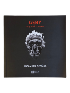 Gęby Spojrzenie zza maski Bogumił Krużel