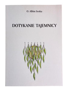 Dotykanie tajemnicy Albin Sroka