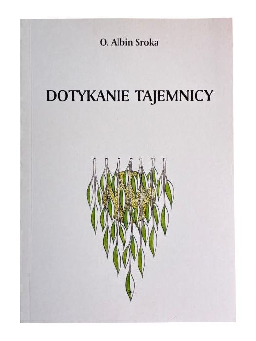 Dotykanie tajemnicy Albin Sroka