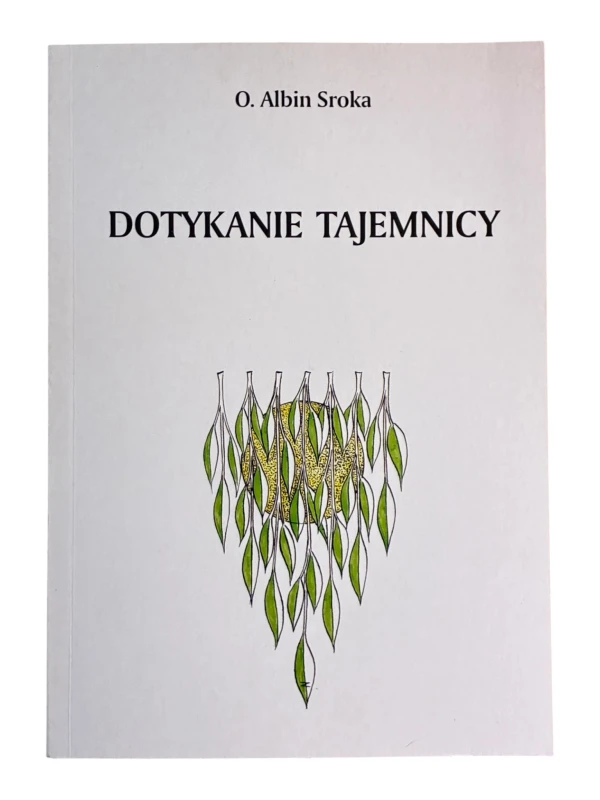 Dotykanie tajemnicy Albin Sroka