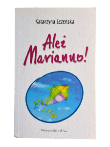Ależ Marianno! Katarzyna Leżeńska