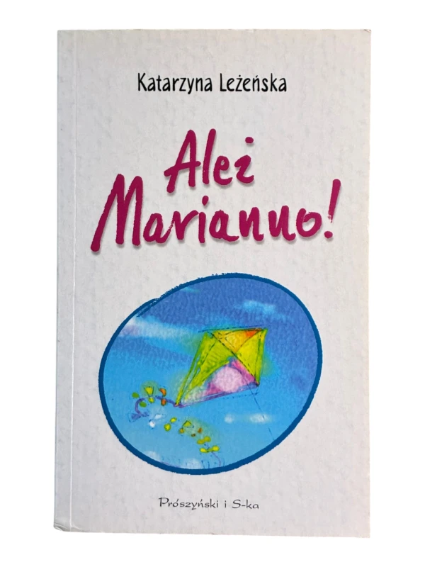 Ależ Marianno! Katarzyna Leżeńska