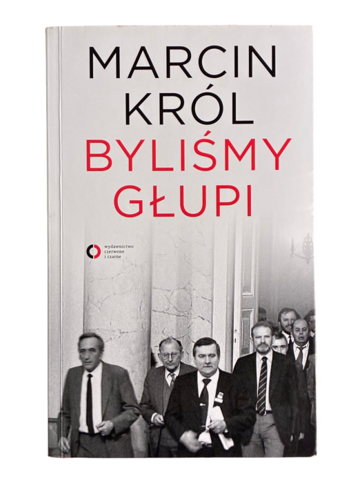 Byliśmy głupi Marcin Król