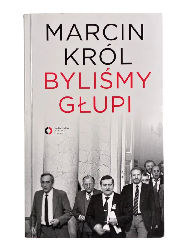 Byliśmy głupi Marcin Król