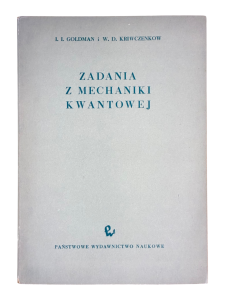 Zadania z mechaniki kwantowej I. I. Goldman i W. D. Kriwczenkow