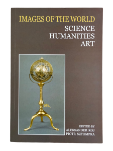 Images of the world science, humanities, art Aleksander Koj, Piotr Sztompka