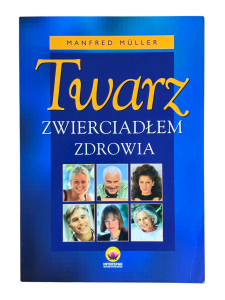 Twarz zwierciadłem zdrowia Manfred Mueller