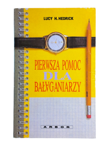 Pierwsza pomoc dla bałaganiarzy Lucy. H. Hedrick