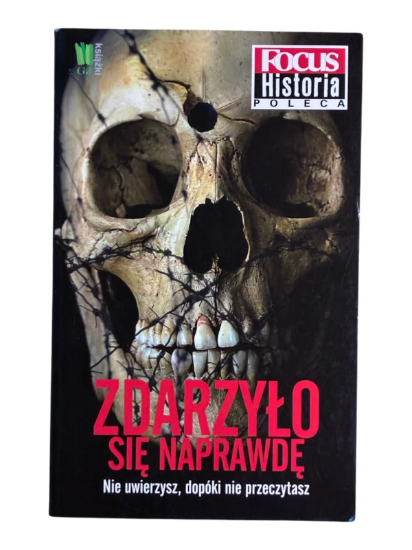 Zdarzyło się naprawdę. Focus Historia poleca - Michał Wójcik