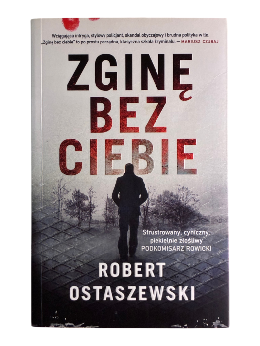Zginę bez ciebie Robert Ostaszewski