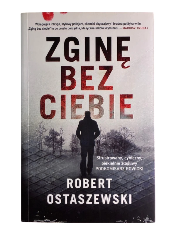 Zginę bez ciebie Robert Ostaszewski