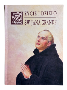 Życie i dzieło św. Jana Grande Rafael Tardío Alonso