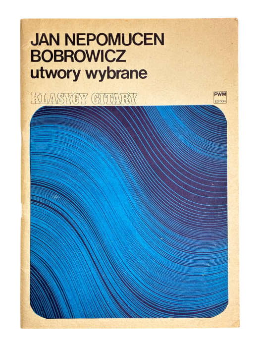 Utwory wybrane Klasycy Gitary Jan Nepomucen Bobrowicz