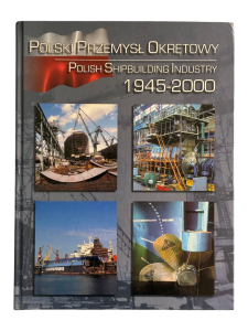 Polski Przemysł Okrętowy Polish Shipbuilding Industry 1945-2000 +CD