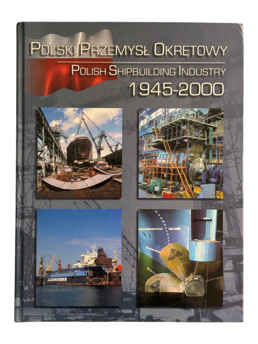 Polski Przemysł Okrętowy Polish Shipbuilding Industry 1945-2000 +CD